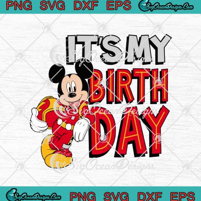 Disney Mickey Mouse It's My Birthday SVG PNG EPS DXF Cricut Cameo File ...