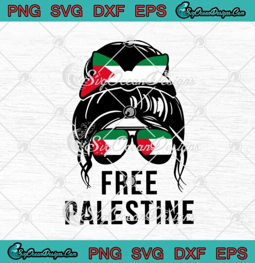 Free Palestine Flag Save Gaza Strip End Messy Hair Bun svg cricut