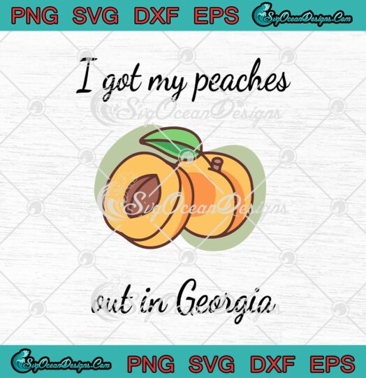 I Got My Peaches Out In Georgia