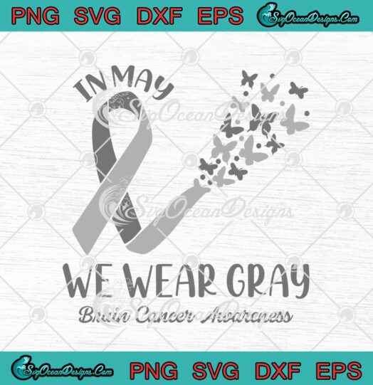 In May We Wear Gray Brain Cancer Awareness