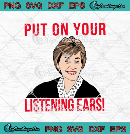 Judy Sheindlin Put On Your Listening Ears svg cricut