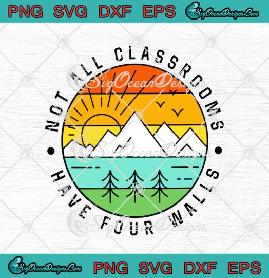 Not All Classrooms Have Four Walls Funny Camping svg cricut