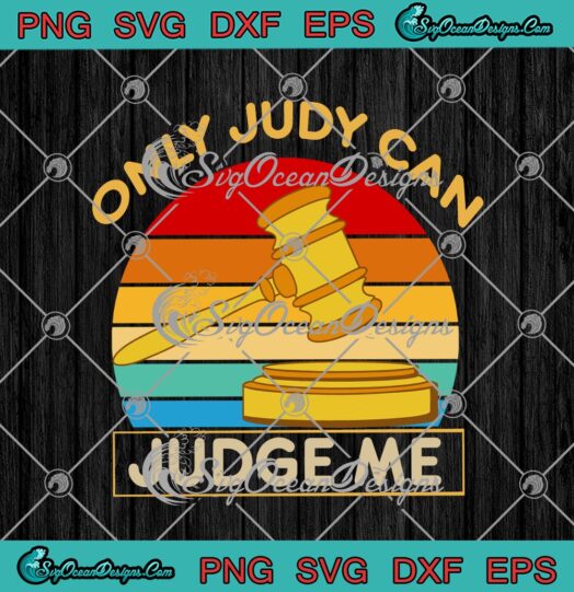 Only Judy Can Judge Me Vintage svg cricut
