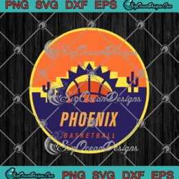 Phoenix Basketball SVG PNG EPS DXF - Phoenix Suns American Professional Basketball Team Cricut Cameo File Silhouette Art