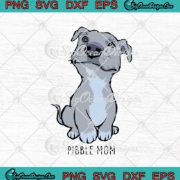 Pitbull Pibble Mom Funny Dog Lovers Dog Mom Mother's Day SVG PNG EPS DXF Cricut Cameo File Silhouette Art