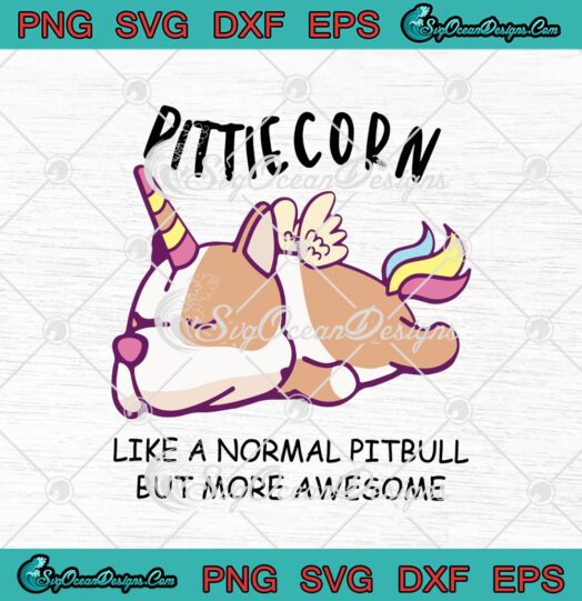 Pitiecorn Like A Normal Pitbull But More Awesome SVG Cricut