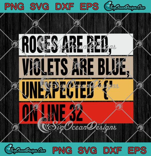 Roses Are Red Violets Are Blue Unexpected On Line 32 Vintage svg cricut