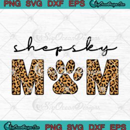 Shepsky Mom German Shepherd Husky Mix Dog Leopard SVG PNG EPS DXF Cricut Cameo File Silhouette Art