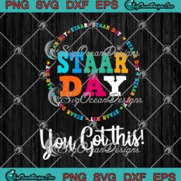 Staar Day You Got This SVG PNG EPS DXF Cricut Cameo File Silhouette Art Designs For Shirts
