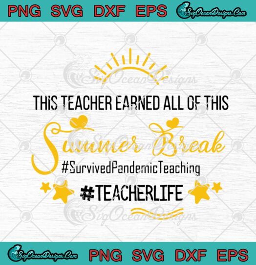 This Teacher Earned All Of This Summer Break Survived Pandemic Teaching Teacher Life