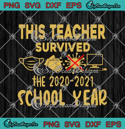 This Teacher Survived The 2020 2021 School Year