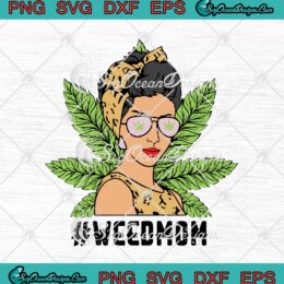 Weed Mom Mom Life Mother's Day Marijuana Cannabis SVG PNG EPS DXF Cricut Cameo File Silhouette Art