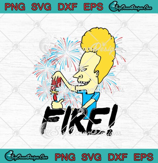 Beavis Fire Fireworks 4th Of July Independence Day 2021 svg cricut