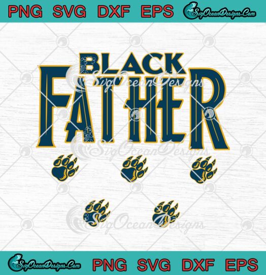Black Father Panther Paw Black Panther Hero Dad Panther Dad Black Dad Fathers Day svg cricut 1