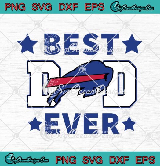 Buffalo Bills Best Dad Ever – NFL American Football Team svg cricut