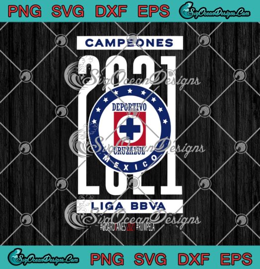 Campeones 2021 Deportivo Cruz Azul Mexico Liga BBVA svg cricut