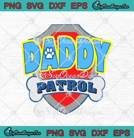 Dad Patrol Paw Patrol Funny Daddy Party Birthday Fathers Day svg cricut