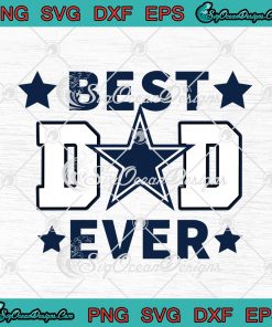 Best Dad Ever Dallas Cowboys NFL Svg, Football Svg, Cricut F - Inspire  Uplift