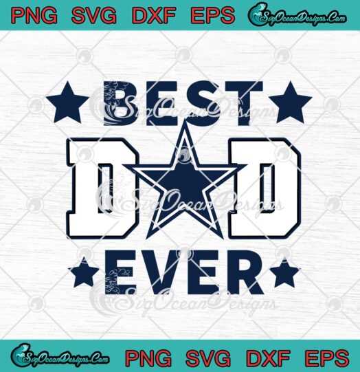Dallas Cowboys Best Dad Ever – NFL American Football Team svg cricut