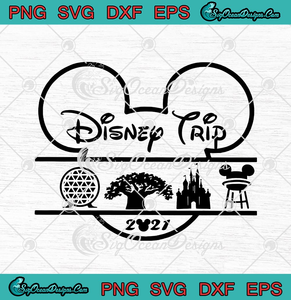 Disney Trip 2021 SVG PNG EPS DXF - Disney Vacation Cricut Cameo File