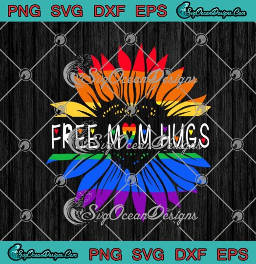 Free Mom Hugs LGBT Rainbow Sunflower svg cricut