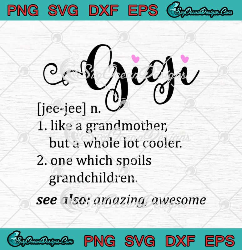 gigi-like-a-grandmother-but-a-whole-lot-cooler-svg-png-eps-dxf-mother