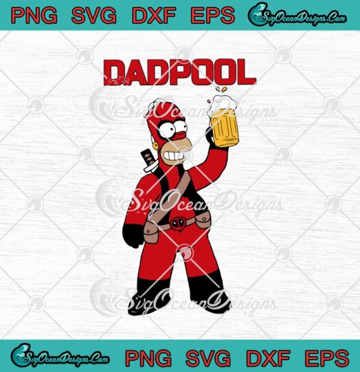 Homer Simpson Father Deadpool Dadpool Beer Dad Fathers Day svg cricut