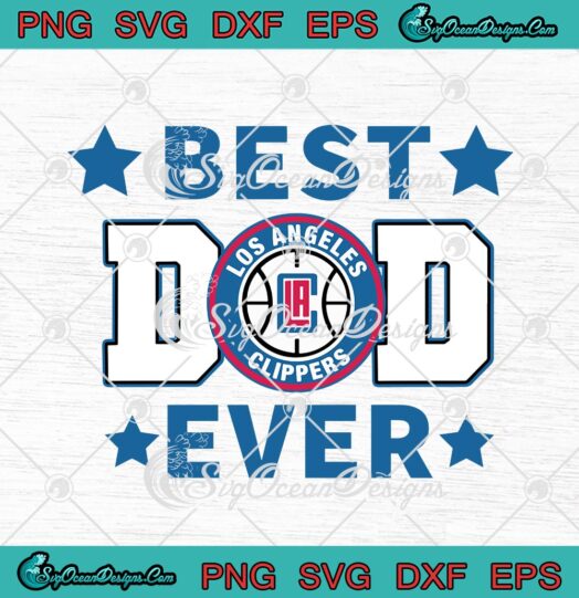 Los Angeles Clippers Best Dad Ever NBA Basketball Team svg cricut