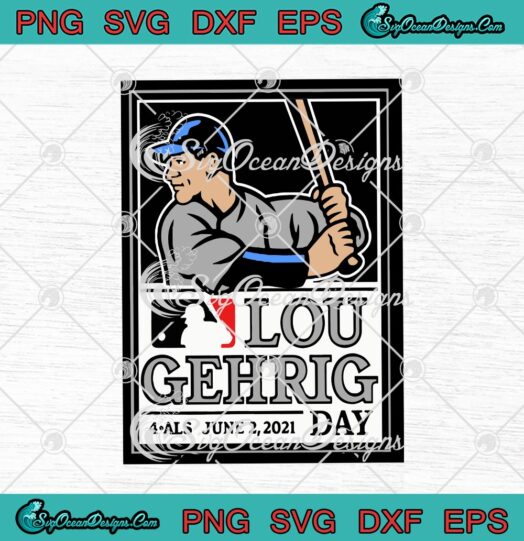 Lou Gehrig Day 4 Als June 2 2021 svg cricut