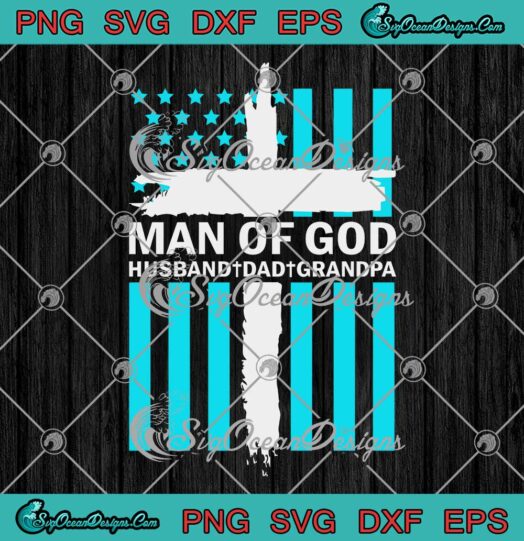 Man Of God Husband Dad Grandpa Cross American Flag SVG PNG DXF EPS Cricut File