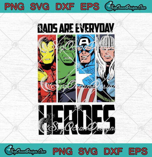 Marvel Avengers Dads Are Everyday Heroes svg cricut