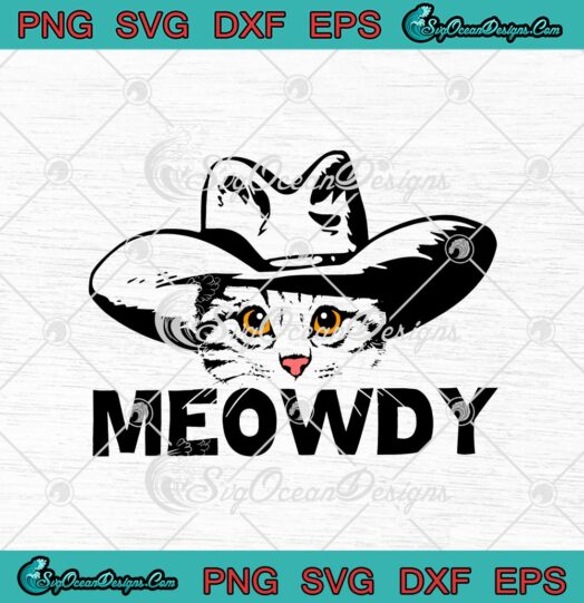 Meowdy Cowboy Cat Mashup Between Meow And Howdy Cat Meme svg cricut