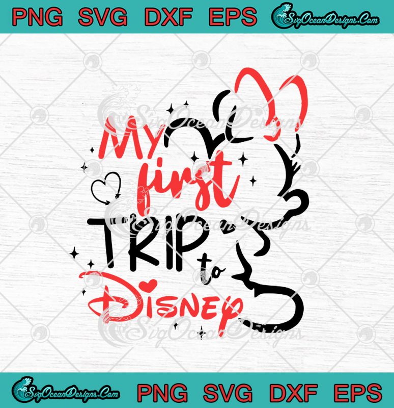 My First Trip To Disney Minnie Mouse SVG PNG EPS DXF - Disney Vacation ...