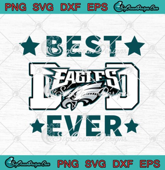 Philadelphia Eagles Best Dad Ever – NFL American Football Team svg cricut