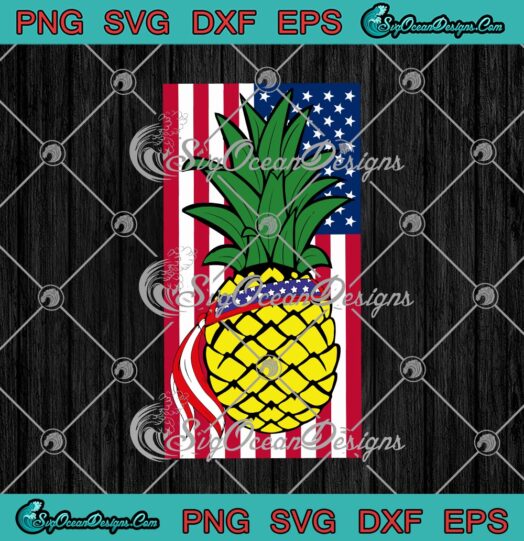 Pineapple American Flag 4th Of July Aloha Hawaii US Patriotic svg cricut