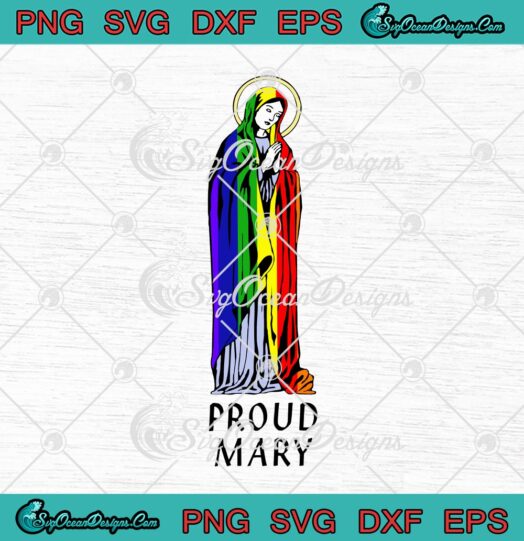 Proud Mary Rainbow Flag LGBT Gay Pride Support svg cricut