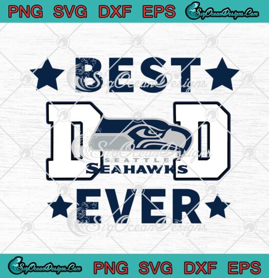 Seattle Seahawks Best Dad Ever – NFL American Football Team svg cricut