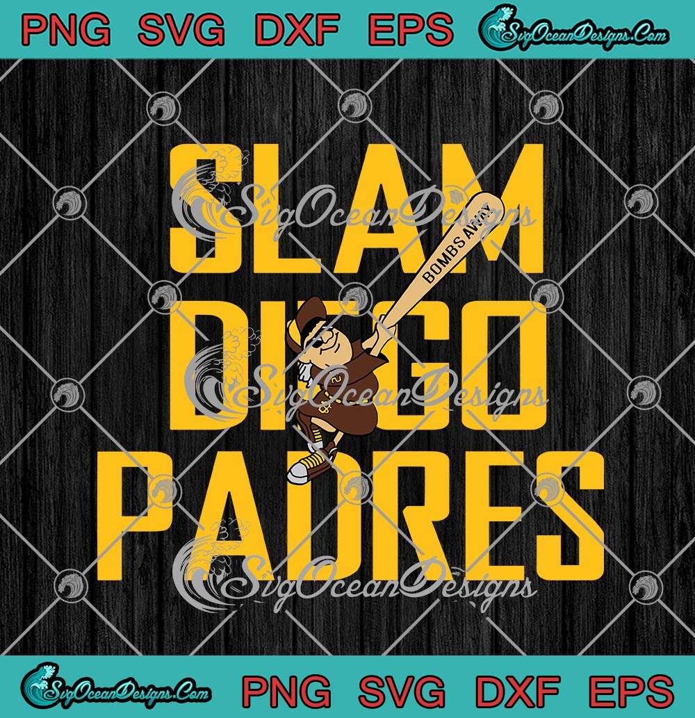 Slam Diego Padres Bombs Away SVG PNG EPS DXF - San Diego Padres
