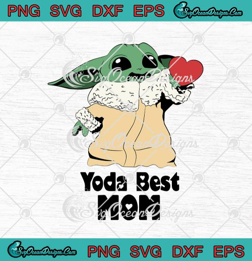 Star Wars Yoda Best Mom SVG PNG EPS DXF - Happy Mother's Day Cricut ...