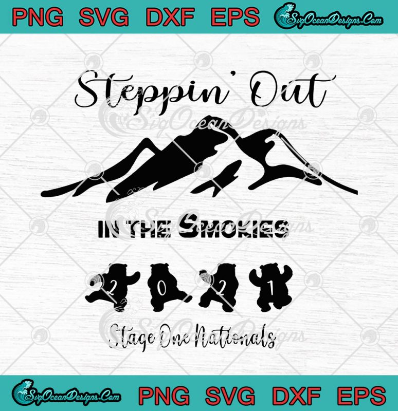 Steppin' Out In The Smokies Stage One Nationals 2021 SVG PNG EPS DXF