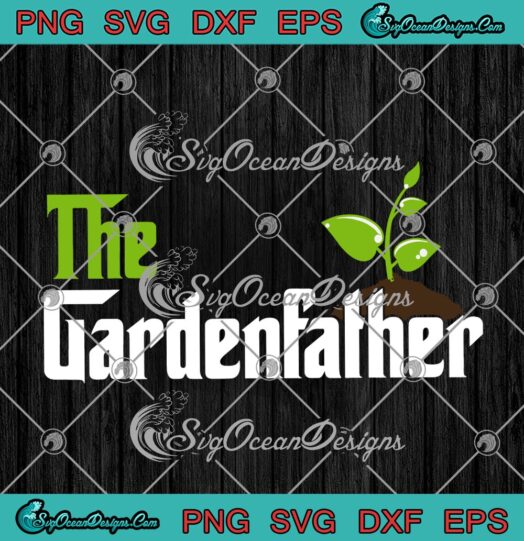 The Gardenfather Funny Gardening Gardener Fathers Day svg cricut