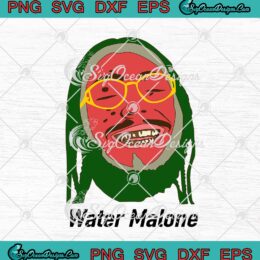 Water Malone Post Malone Funny Parody Watermelon SVG PNG EPS DXF Cricut Cameo File