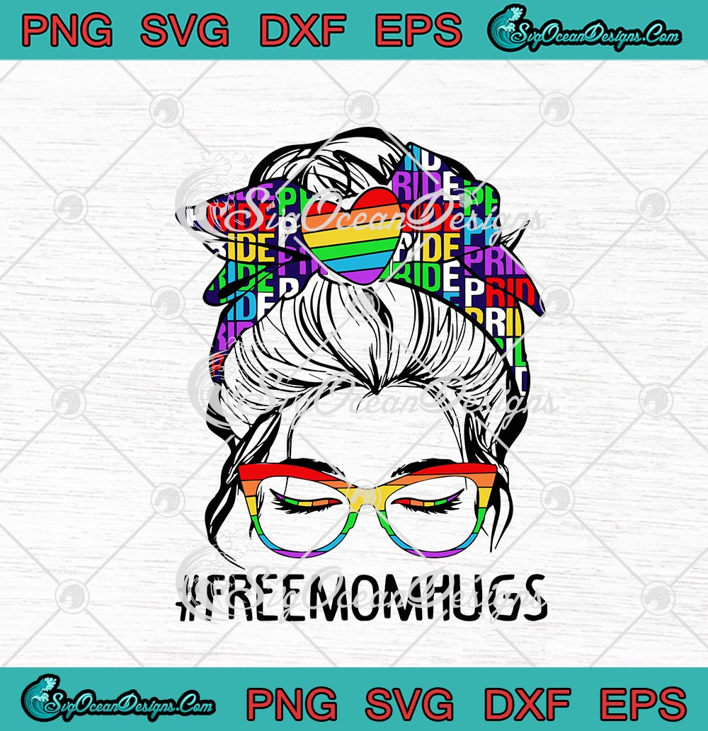 Download Woman Free Mom Hugs Messy Bun Hair Lgbt Pride Rainbow Svg Png Eps Dxf Cricut Cameo File Designs Digital Download