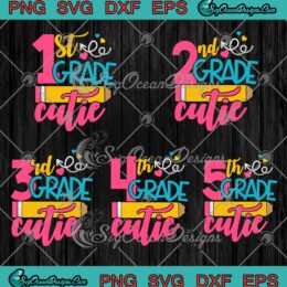 1st - 5th Grade Cutie First Day Of School Back To School Students Boys Girl Teacher svg cricut