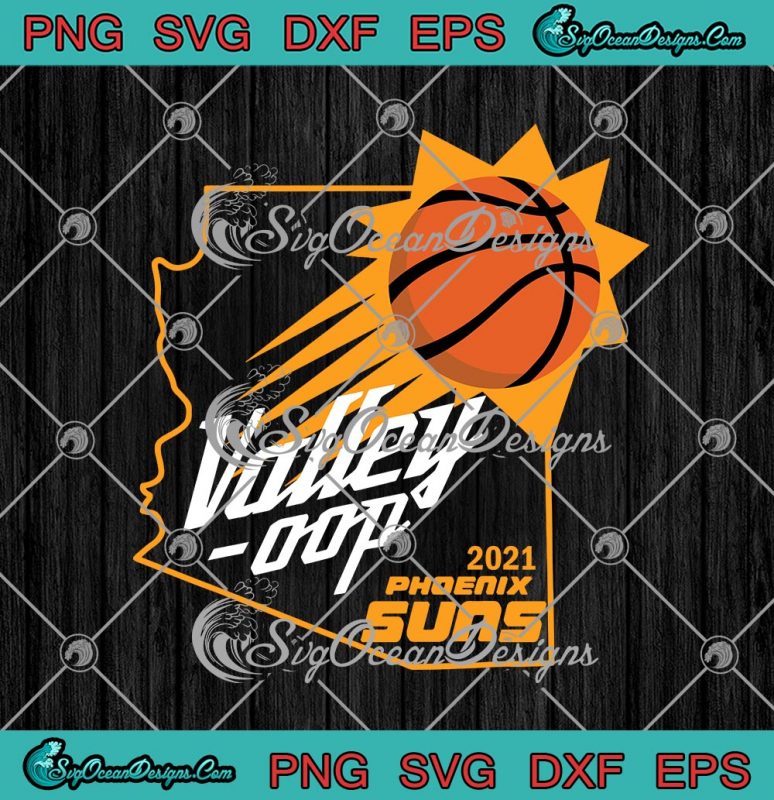 2021 Phoenix Suns Valley Oop Basketball Team SVG PNG EPS DXF Cricut