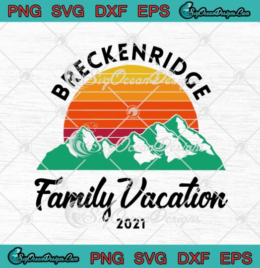 Breckenridge Family Vacation 2021 Colorado Rocky Mountains svg cricut