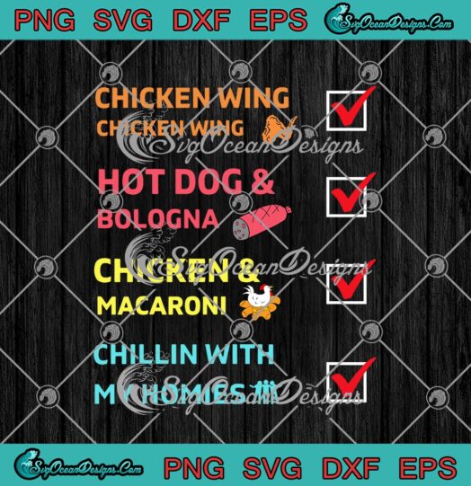 Chicken Wing Hot Dog And Bologna Macaroni My Homies svg cricut