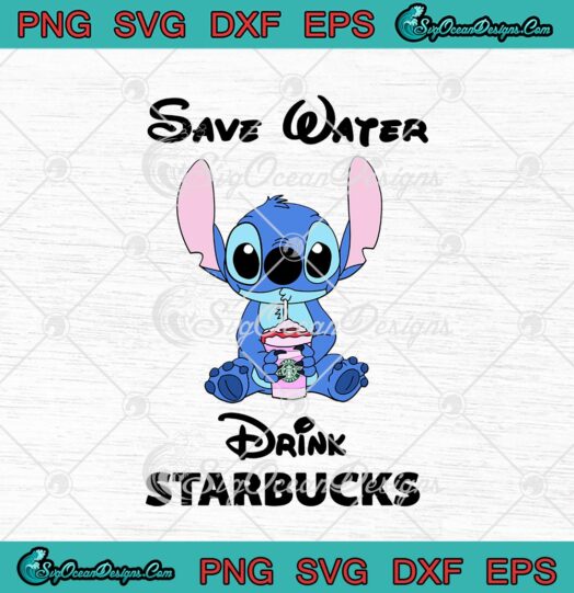 Disney Stitch Save Water Drink Starbucks svg cricut