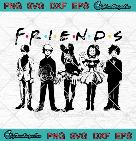 Friends My Hero Academia Japanese Anime svg cricut