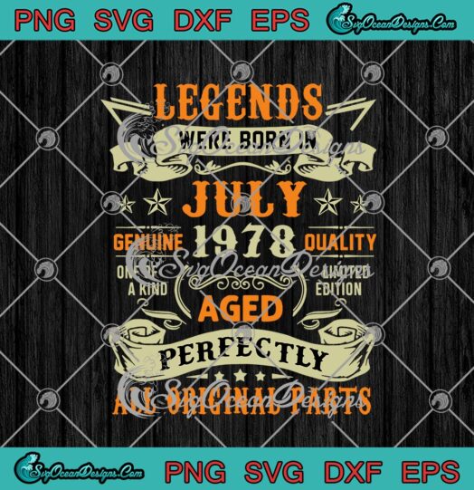 Legends Were Born In July 1987 Aged Perfectly All Original Parts svg cricut